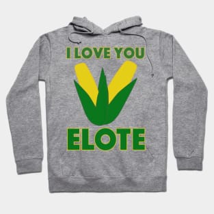 I Love You Elote Hoodie